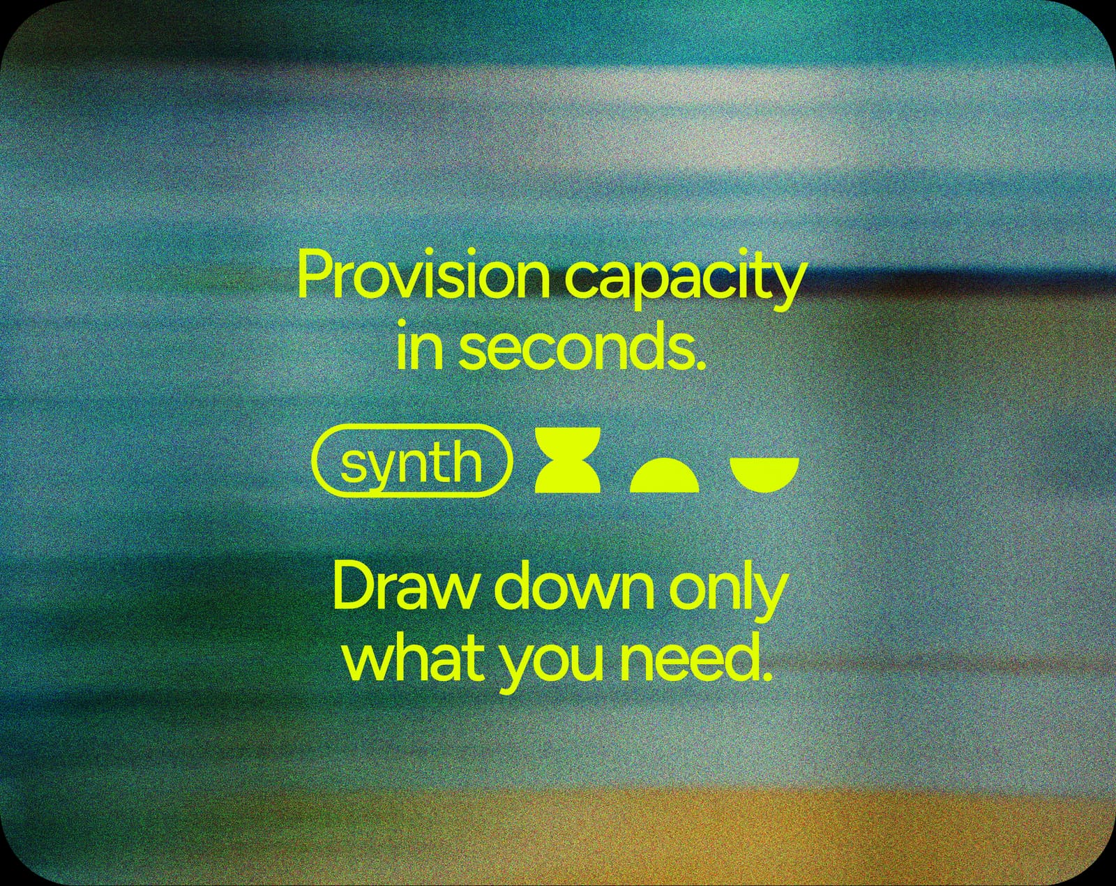 Synth brand copy: provision capacity in seconds